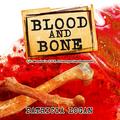 Blood and Bone by Patricia Logan