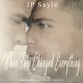 When Fake Changed Everything by J.P. Sayle