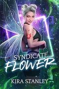 Syndicate Flower (Syndicate Mafia #4) by Kira Stanley