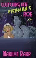 Clutching Her Fishman's Roe by Kit Fox