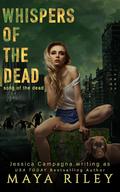 Whispers of the Dead (Song Of The Dead #3) by Maya Riley