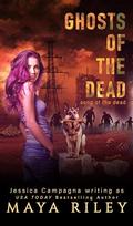 Ghosts Of The Dead (Song Of The Dead #4) by Maya Riley