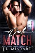 Dark Match (Bluegrass Performance Center #3) by J.L. Minyard