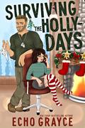 Surviving the Holly-Days by Echo Grayce