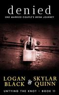 Denied: One Married Couple's BDSM Journey (Untying The Knot #11) by Skylar Quinn