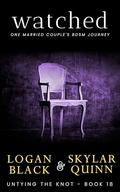 Watched: One Married Couple's BDSM Journey (Untying The Knot #18) by Skylar Quinn