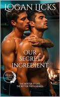 Our Secret Ingredient: A Steamy MM Food-Truck Romance by Logan Licks