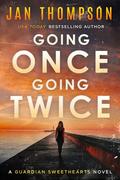Going Once, Going Twice: A Christian Suspense Novel (Guardian Sweethearts #3) by Jan Thompson