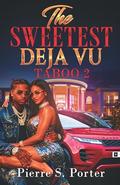 The Sweetest Deja Vu Taboo 2 by Pierre Porter