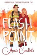 Flashpoint: A Firefighter Romantic Suspense Prequel by Annie Carlisle