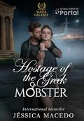 Hostage of the Greek Mobster (Máfia Galanis #2) by Jéssica Macedo