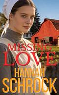 Missing Love by Hannah Schrock