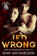 Jed Wrong (Sons of Redemption MC #6) by Shay Michaelson
