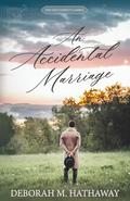 An Accidental Marriage (The Gentlemen's Gamble) by Deborah M. Hathaway