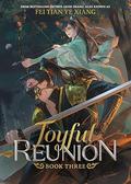 Joyful Reunion (Novel) Vol. 3 (Joyful Reunion (Novel) #3) by Fei Tian Ye Xiang