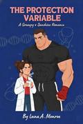 THE PROTECTION VARIABLE: A Grumpy Sunshine Sports Romance by Luna A. Monroe