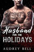 Husband for the Holidays: a steamy, short, holiday, MC romance by Audrey Bell