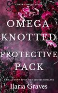 Omega Knotted By A Protective Pack: A Sweet & Steamy Small-Town Omegaverse Romance by Ilaria Graves