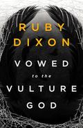 Vowed to the Vulture God by Ruby Dixon