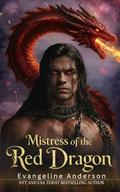 Mistress of the Red Dragon: An Enemies to Lovers, Dark Fantasy, Dragon Shifter Romantasy by Evangeline Anderson