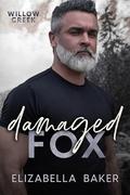 Damaged Fox (Willow Creek Security #7) by Elizabella Baker