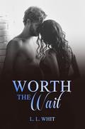 Worth the Wait (THE WORTH SERIES #2) by L.L. Whit