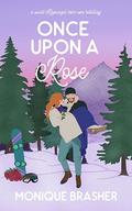 Once Upon a Rose (Once Upon a Time in Colorado #3) by Monique Brasher