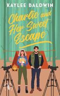 Charlie and Her Sweet Escape by Kaylee Baldwin