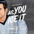 As You Ice It: An Appies Hockey Romance by Emma St. Clair, Emily Ellet