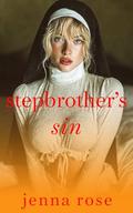 Stepbrother's Sin (In the Family Way #3) by Jenna Rose