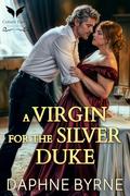 A Virgin for the Silver Duke: A Historical Regency Romance Novel (Dukes of Surrender #1) by Daphne Byrne