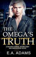 The Omega's Truth: A Second-Chance, Secret-Baby Dark Omegaverse Romance (The Valentini Family #5) by E.A. Adams