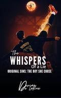 The Whispers of a Lie - Original Sins: The Boy She Chose by Dorian De LaRue