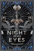 Night in His Eyes: A Diverse Morally Gray Romantic High Fantasy (The Fae Prince of Everenne #2) by Emma Alisyn
