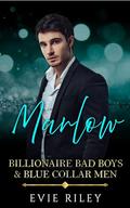 Marlow (Billionaire Bad Boys & Blue Collar Men) (Billionaire Bad Boys & Blue Collar Men #2) by Evie Riley