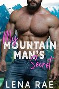 My Mountain Man's Secret by Lena Rae