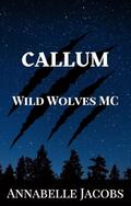 Callum (Wild Wolves MC #2) by Annabelle Jacobs