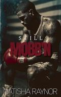 Still Mobb'n by Natisha Raynor