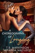A Choreography of Longing by Miranda MacLeod
