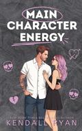 Main Character Energy by Kendall Ryan