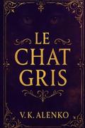Le Chat Gris by V.K. Alenko