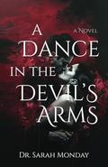 A Dance in the Devil's Arms by Sarah Monday