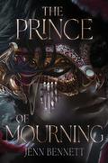 The Prince of Mourning by Jenn Bennett