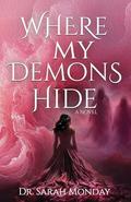 Where My Demons Hide by Sarah Monday