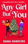Any Girl But You (Meet Cute in Minnesota #2) by Dana Hawkins