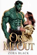 Orc Me Out by Zora Black