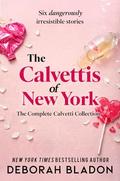 The Calvettis of New York: The Complete Calvetti Collection: Six Steamy Romances in One Box Set by Deborah Bladon