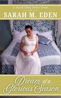 Dream of a Glorious Season by Sarah M. Eden