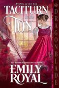 Taciturn in the Ton by Emily Royal