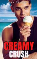 Creamy Crush: Straight to gay MM first time (First Time Gay Top #4) by Max Santino